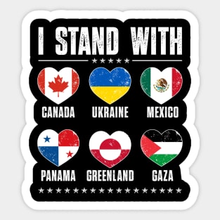 I Stand With Canada Greenland Mexico Panama Gaza Ukraine Sticker